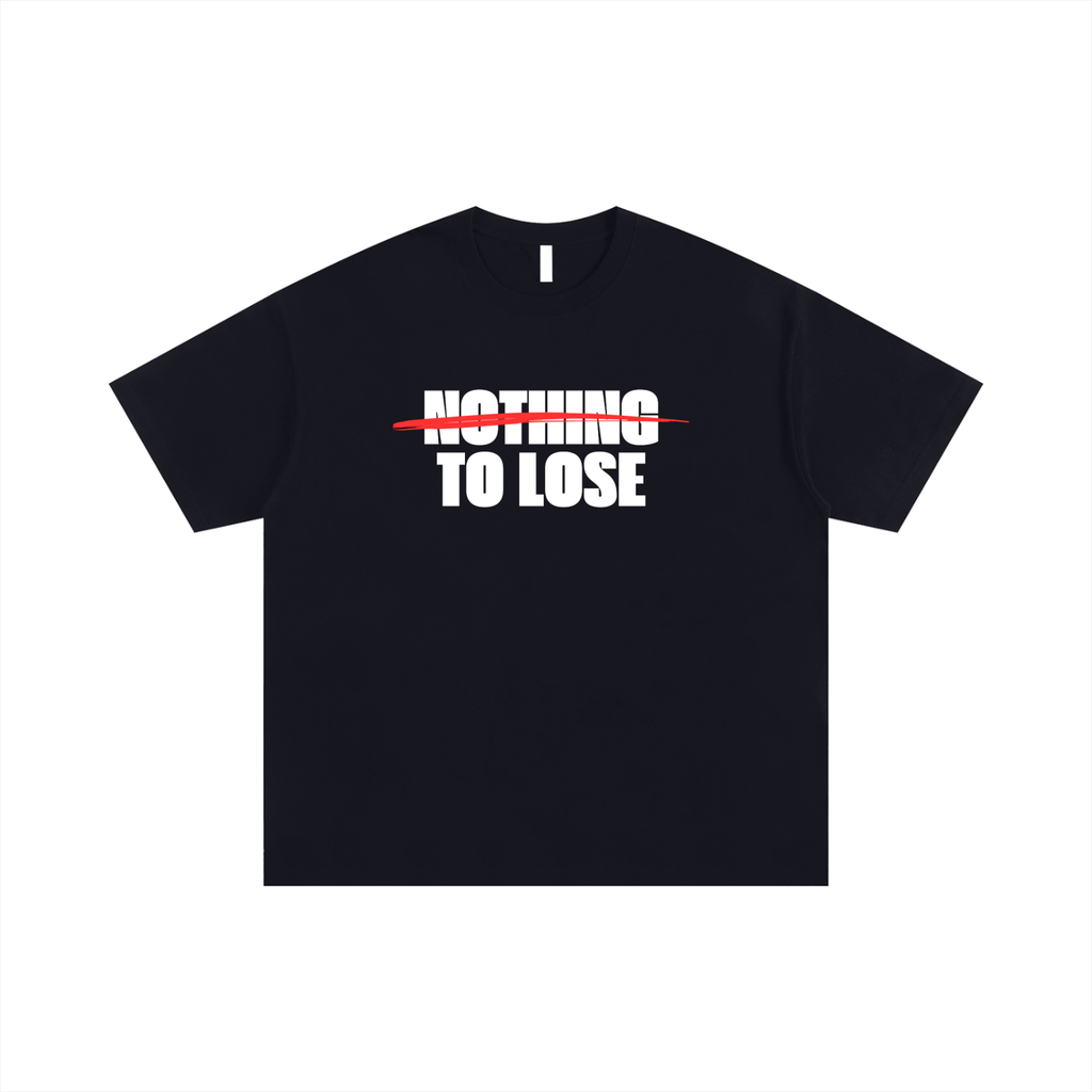 Nothing To Lose - Oversized T-shirt